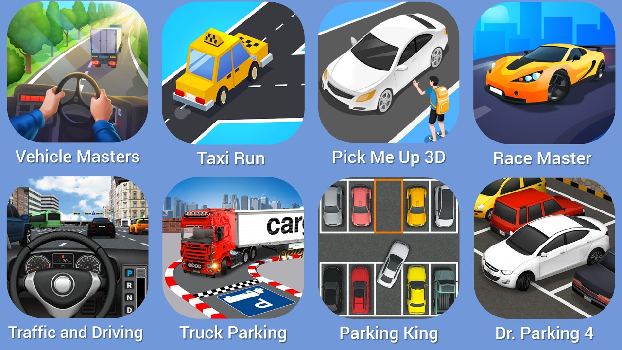 Vehicle Masters, Taxi Run, Pick Me Up 3D, Race Master, Traffic and Driving, Truck Parking