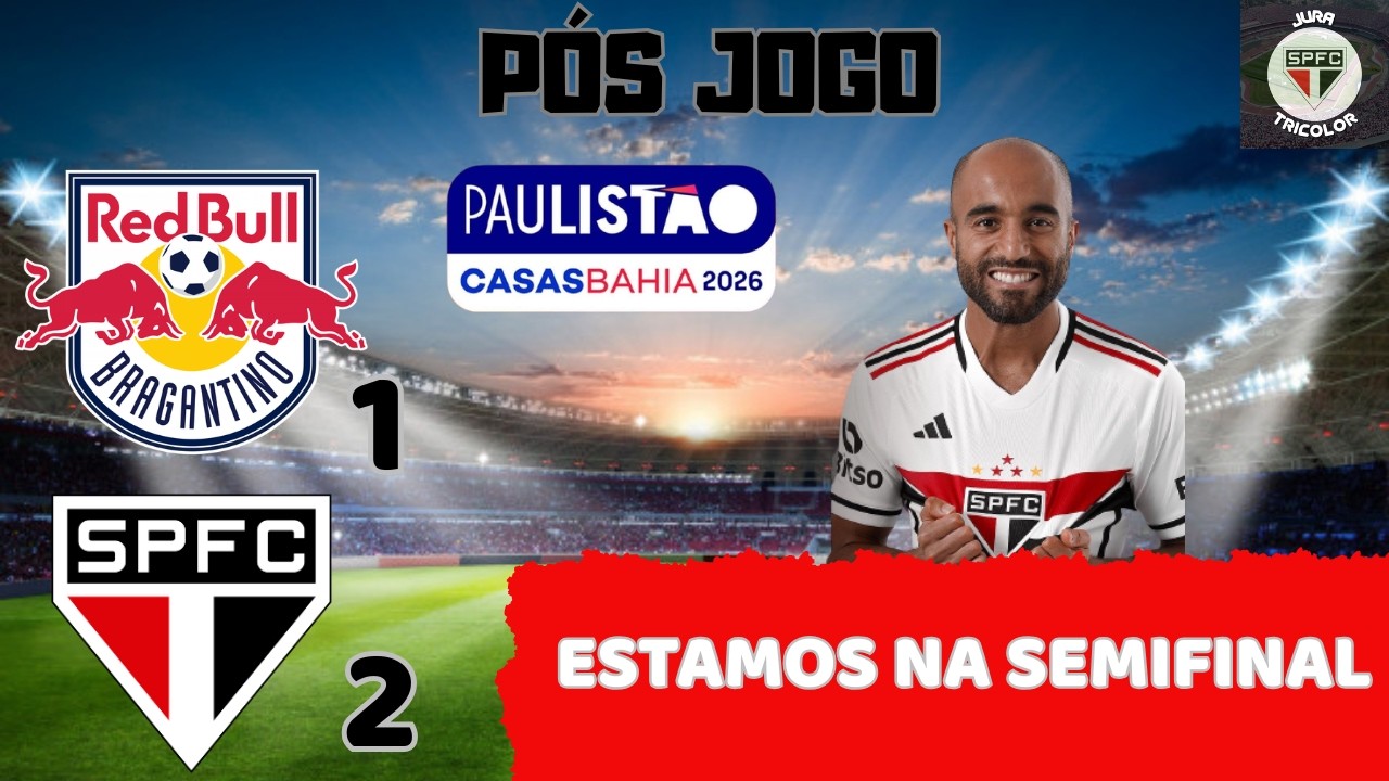 ESTAMOS NA SEMIFINAL | PÓS JOGO RB BRAGANTINO 1x2 SÃO PAULO | PAULISTÃO 2026.