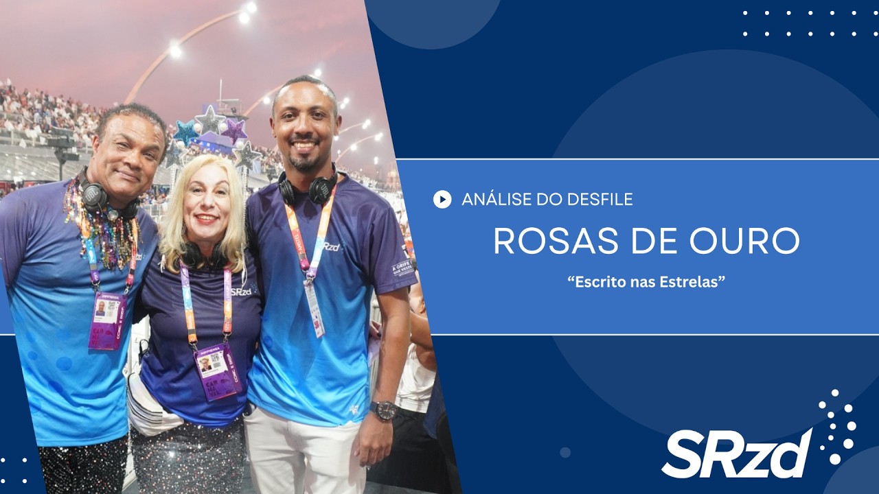 Rosas de Ouro – Análise desfiles Grupo Especial Carnaval 2026