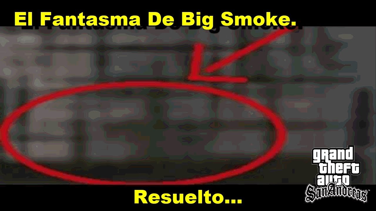 LOQUENDO Gta San Andreas - El Fantasma De Big Smoke (Desmintiendo Misterios)(Capitulo 4).
