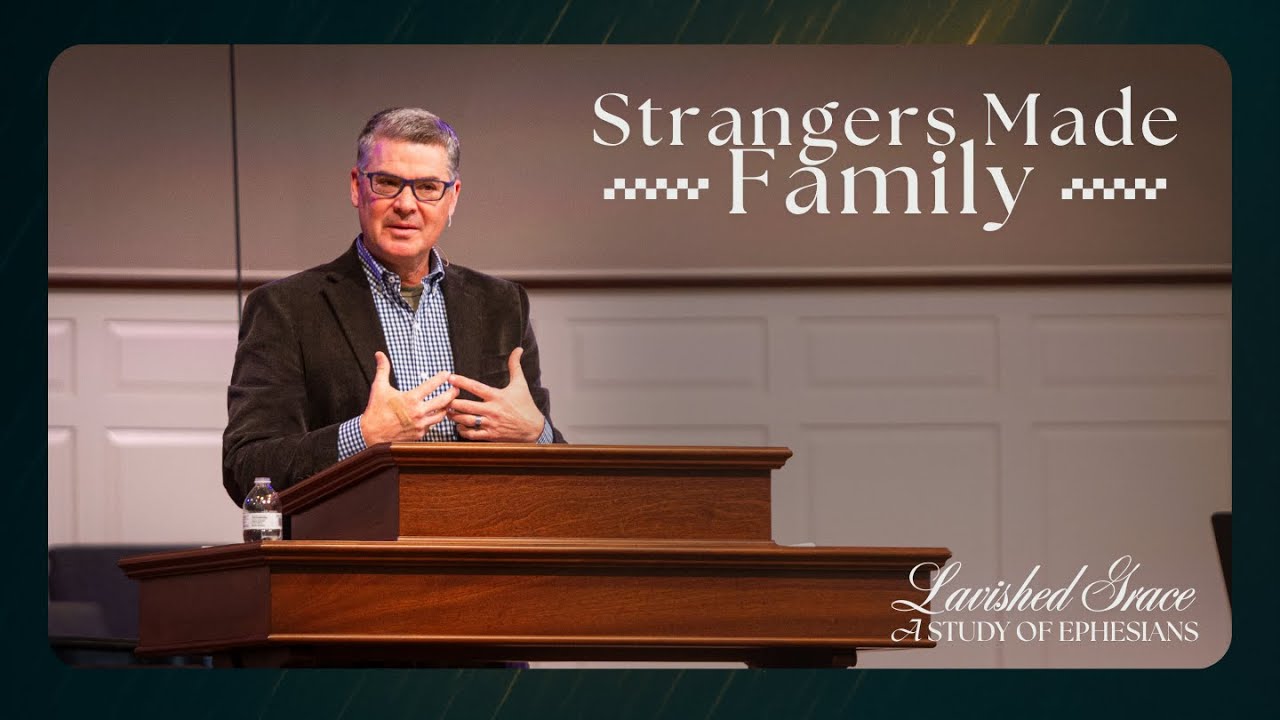 Strangers Made Family | January 18, 2025 | Ephesians 2:18-22