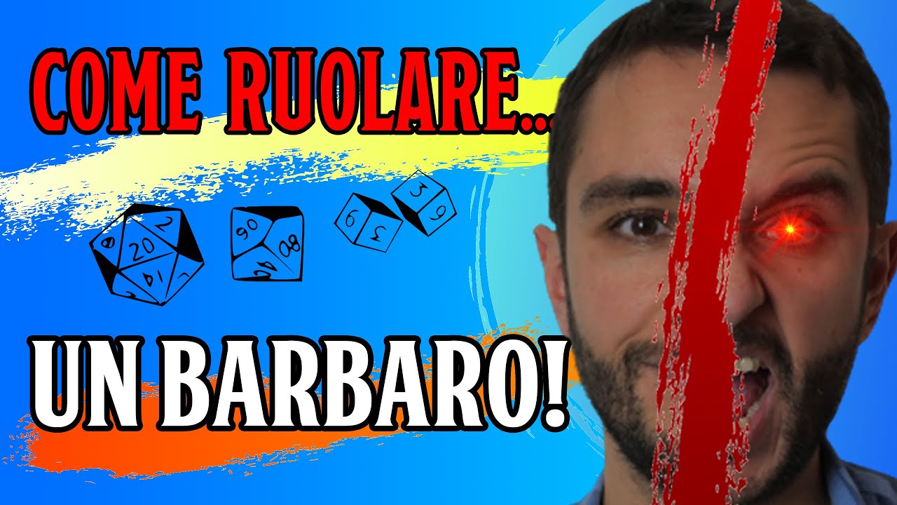 Come ruolare un BARBARO (ben educato e profumato!)