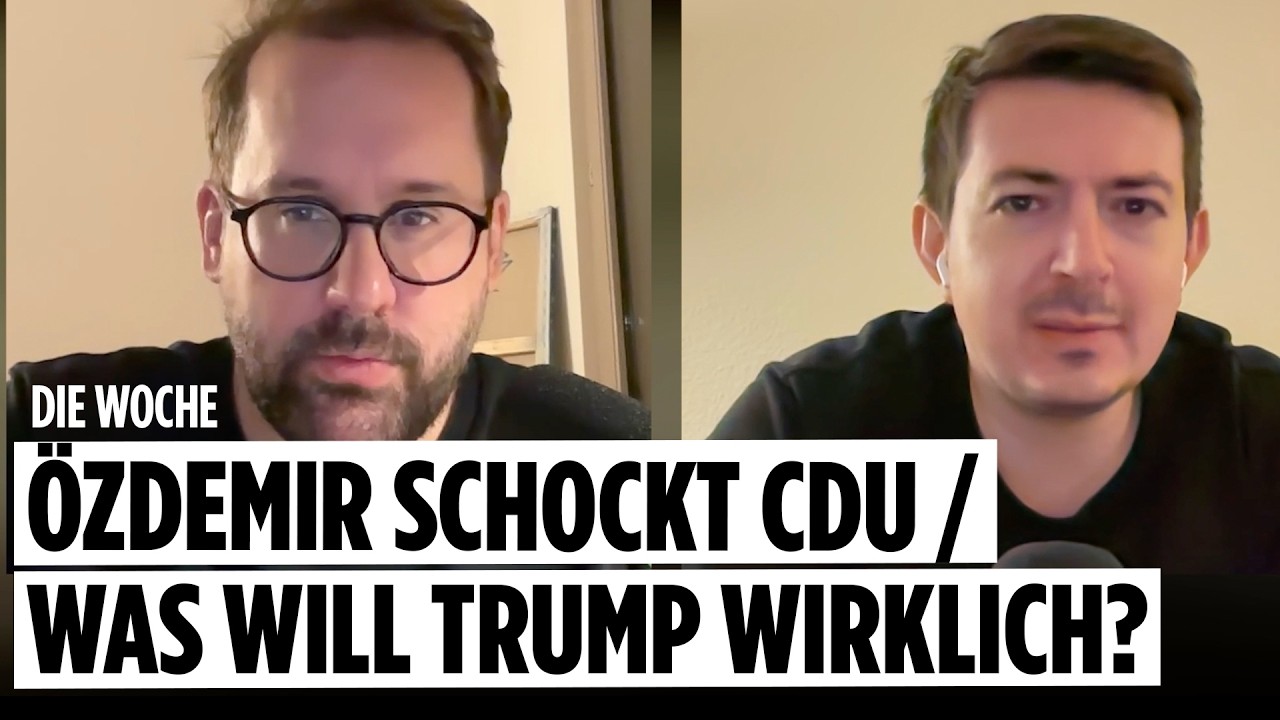 Özdemir schockt CDU / Was will Trump wirklich?