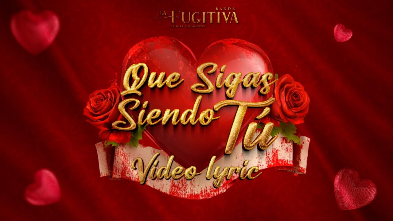 Que sigas siendo tú (video lyric) - La Fugitiva De Mike Miramontes