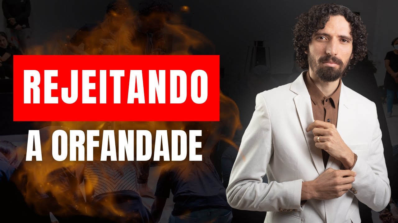 Rejeitando a orfandade 1/3 - ROBSON MARTINS