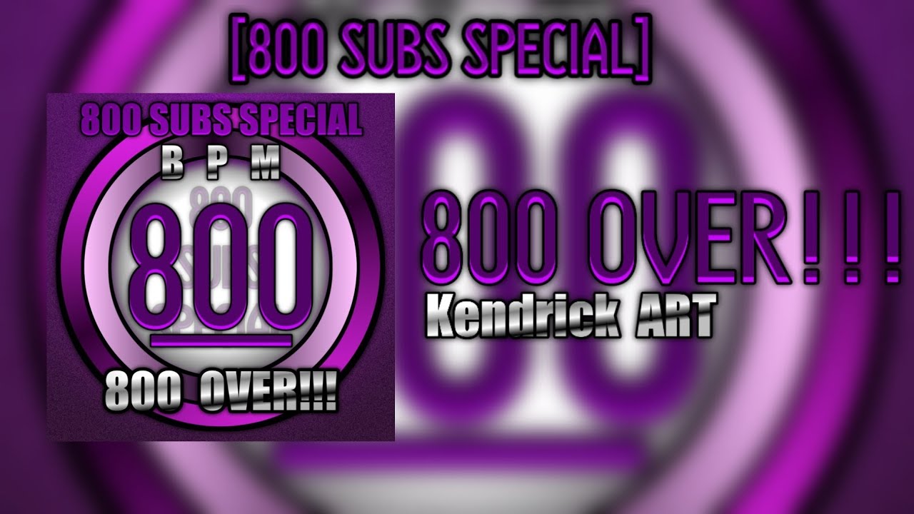[800 SUBS SPECIAL] [Speedcore] Kendrick ART - 800 OVER!!!