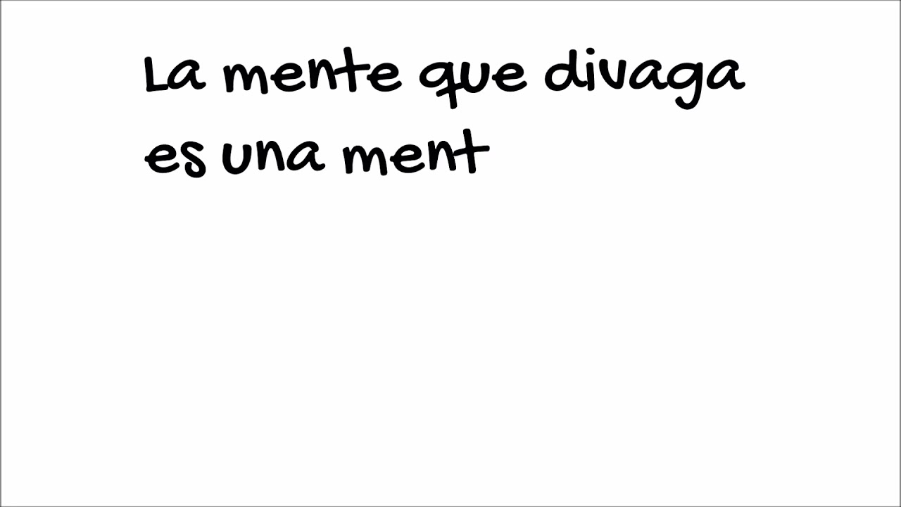 La mente que divaga es una mente infeliz