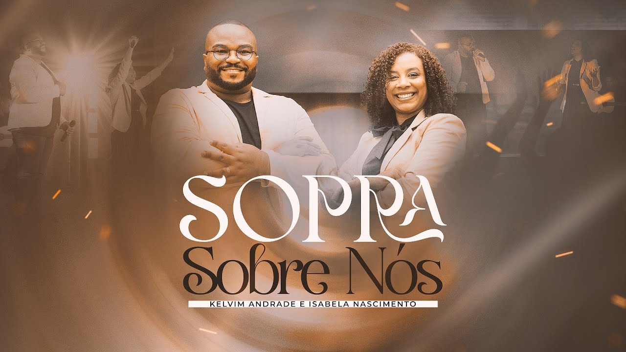 Kelvim Andrade e Isabela Nascimento | Sopra Sobre Nós [Ao Vivo]
