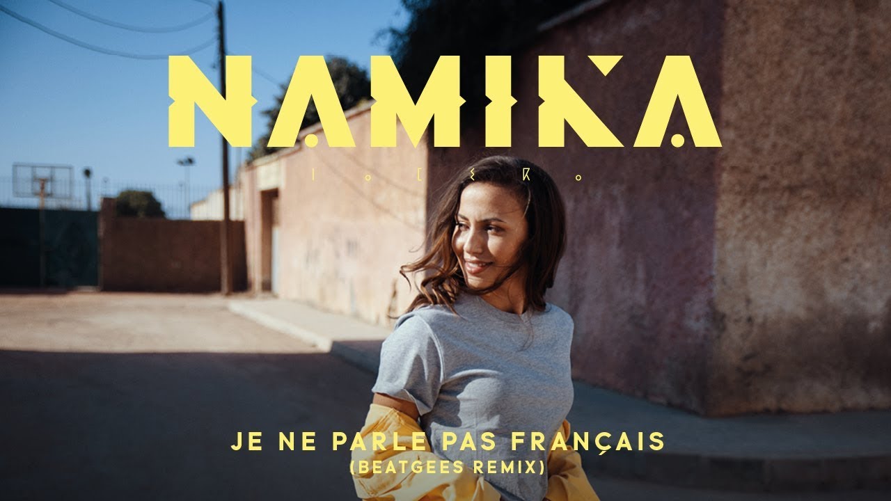 Namika - Je ne parle pas fran&ccedil;ais (Beatgees Remix)
