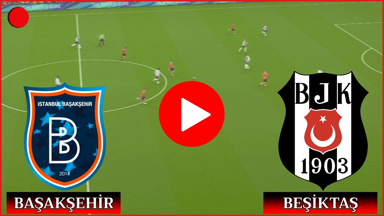 🔴 Başakşehir Beşiktaş Maçı Karşılaşma İzle 📺 Trendyol Süper Lig - 26 - Maçı Özet ✅ efootball 21