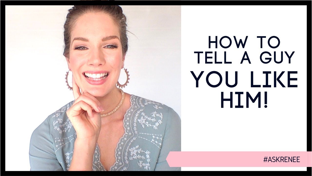 How to tell a guy you like him without scaring him off #askRenee