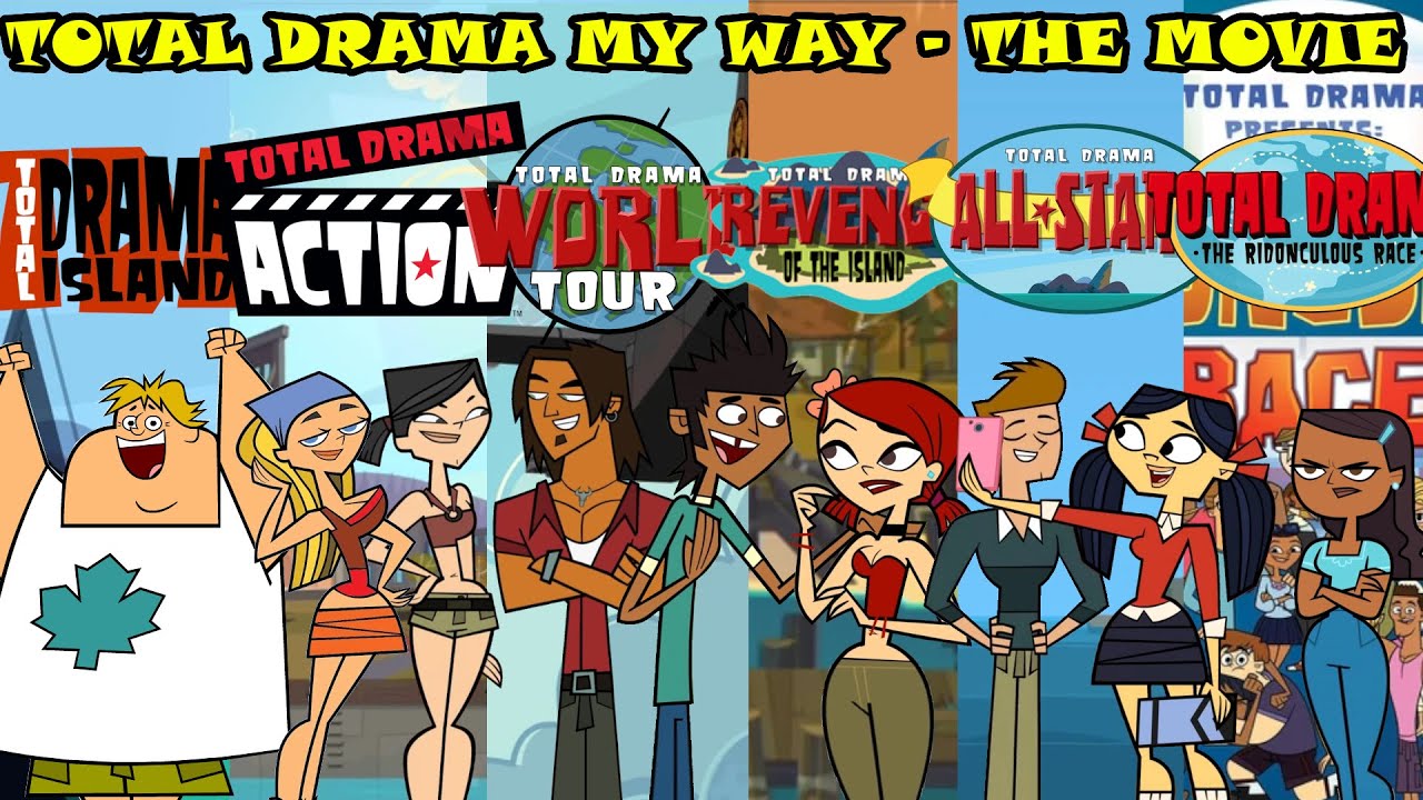 Total Drama My Way - THE MOVIE