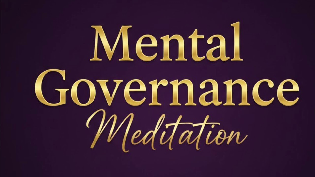 Mental Governance Meditation