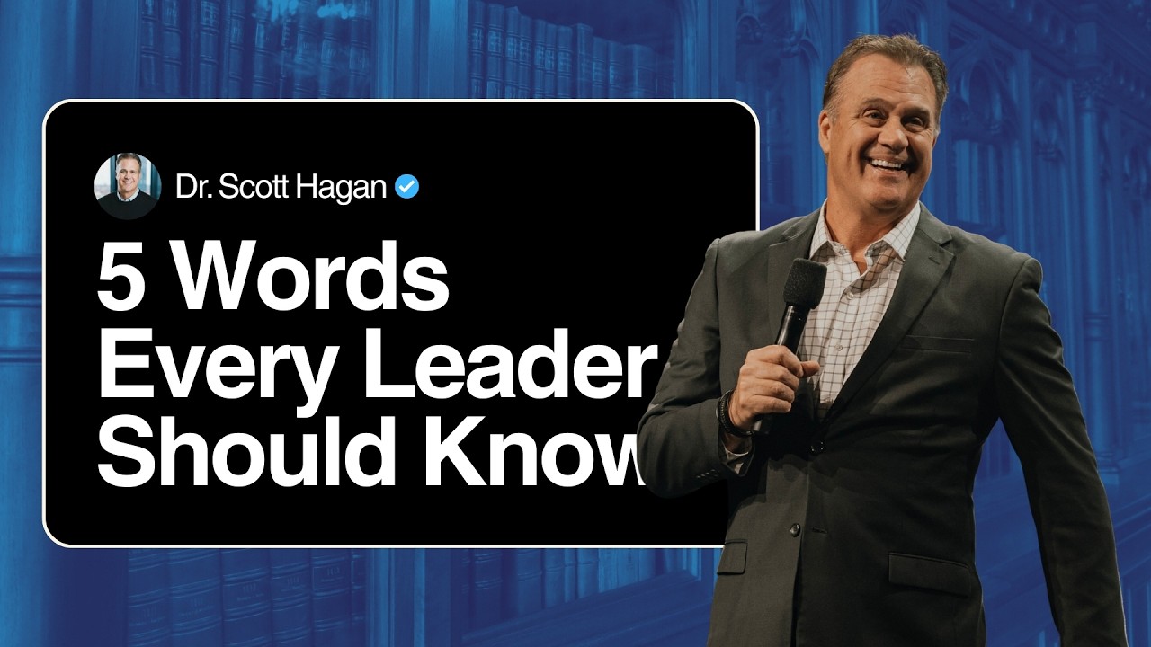 5 Leadership Words Every Leader Needs to Master | Dr. Scott Hagan