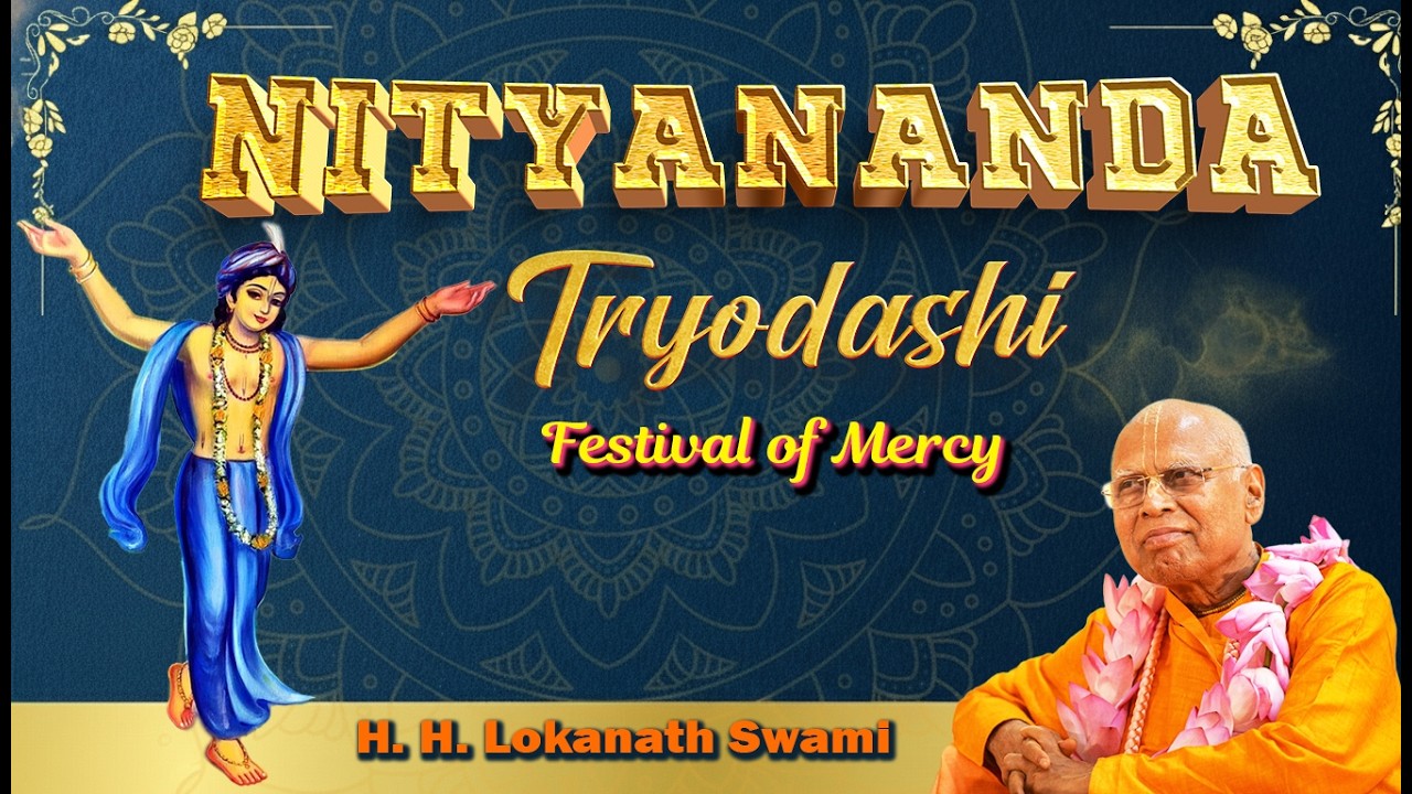 Sri Nityananda Tryodashi || Festival of Mercy || H. H. Lokanath Swami