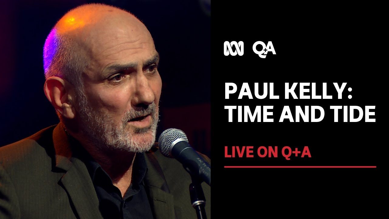 Paul Kelly - Time and Tide | Live on Q+A