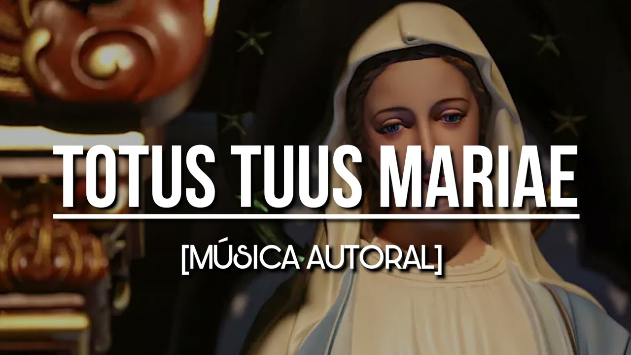 TOTUS TUUS MARIAE - Toda Tua Maria | Deborah Limeira [Música Deborah Limeira] (música autoral)