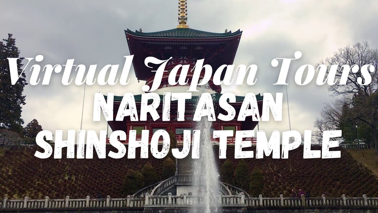 Virtual Japan Tours: Naritasan Shinshoji Temple - LIVE JAPAN