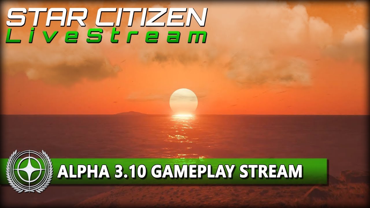 🔴 STAR CITIZEN 3.10 | GAMEPLAY STREAM [Deutsch/German] 🔴