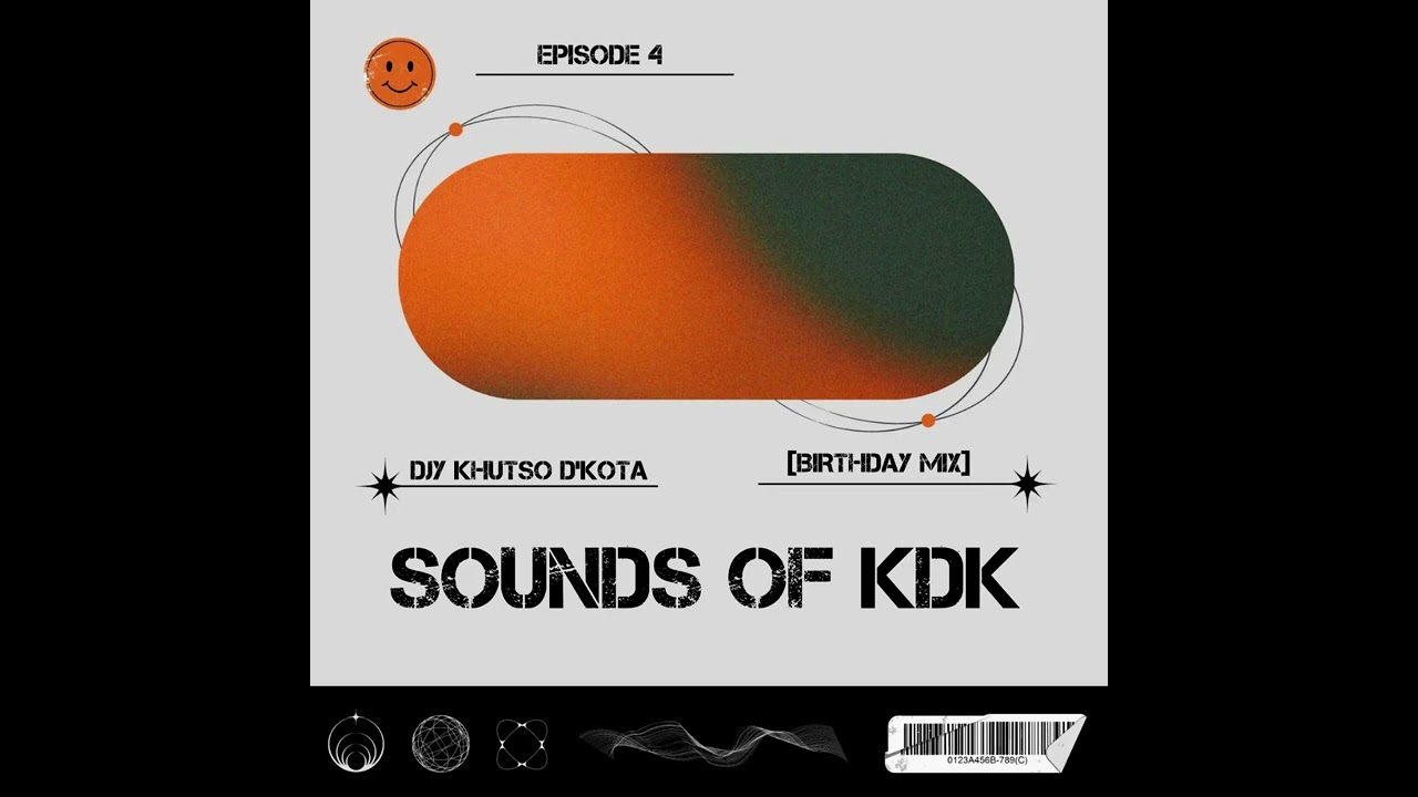 Sounds Of KDK episode 004 (Birthday Mix)