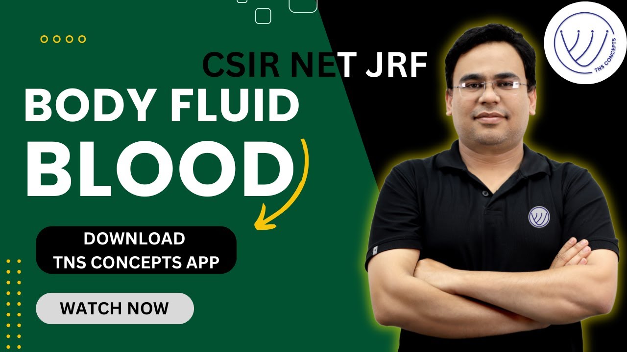 BLOOD | BLOOD AND CIRCULATION | BODY FUILDS | BLOOD COMPONENTS | CSIR NET DEC 2025 | TNS CONCEPTS