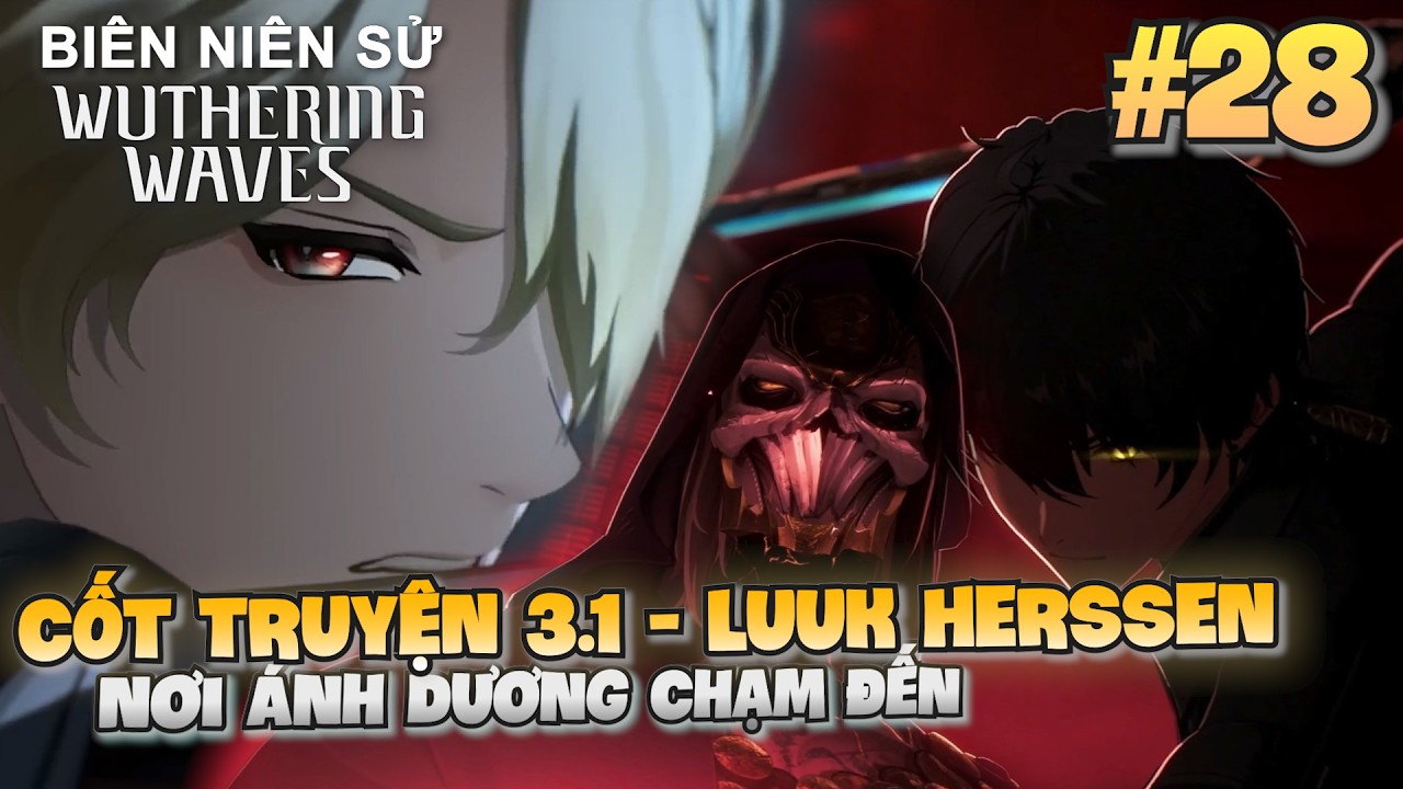 BIÊN NIÊN SỬ WUTHERING WAVES #28: NƠI ÁNH DƯƠNG CHẠM ĐẾN