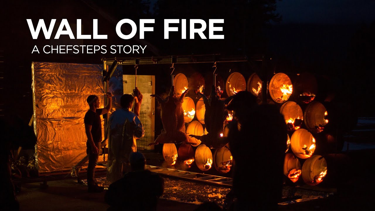 Wall of Fire: A ChefSteps Story