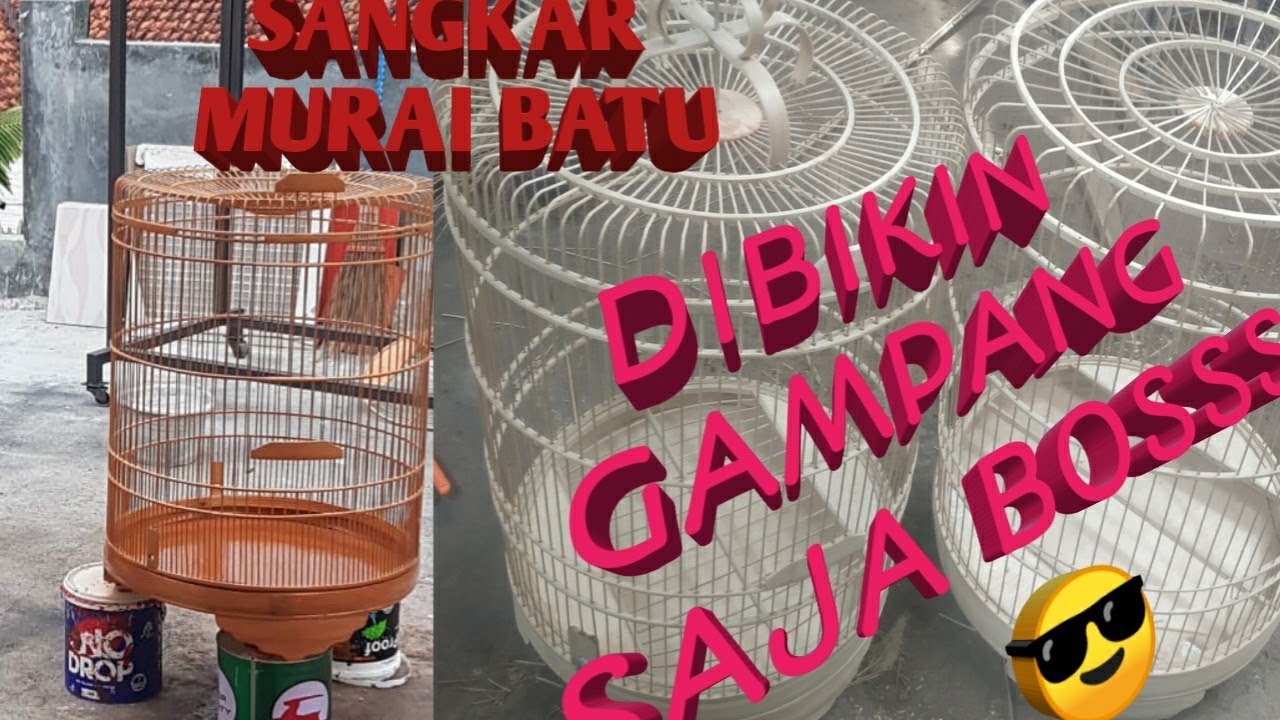 PROSES PEMBUATAN SANGKAR MURAI BATU