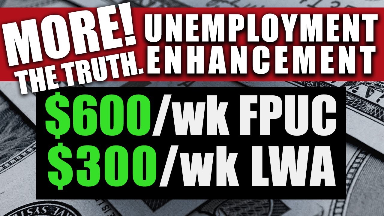UNEMPLOYMENT FPUC $600! LWA $300! FPUC2 & LWA2? UPDATE 10/05/2020 (THE TRUTH! 2020 ENHANCEMENTS)