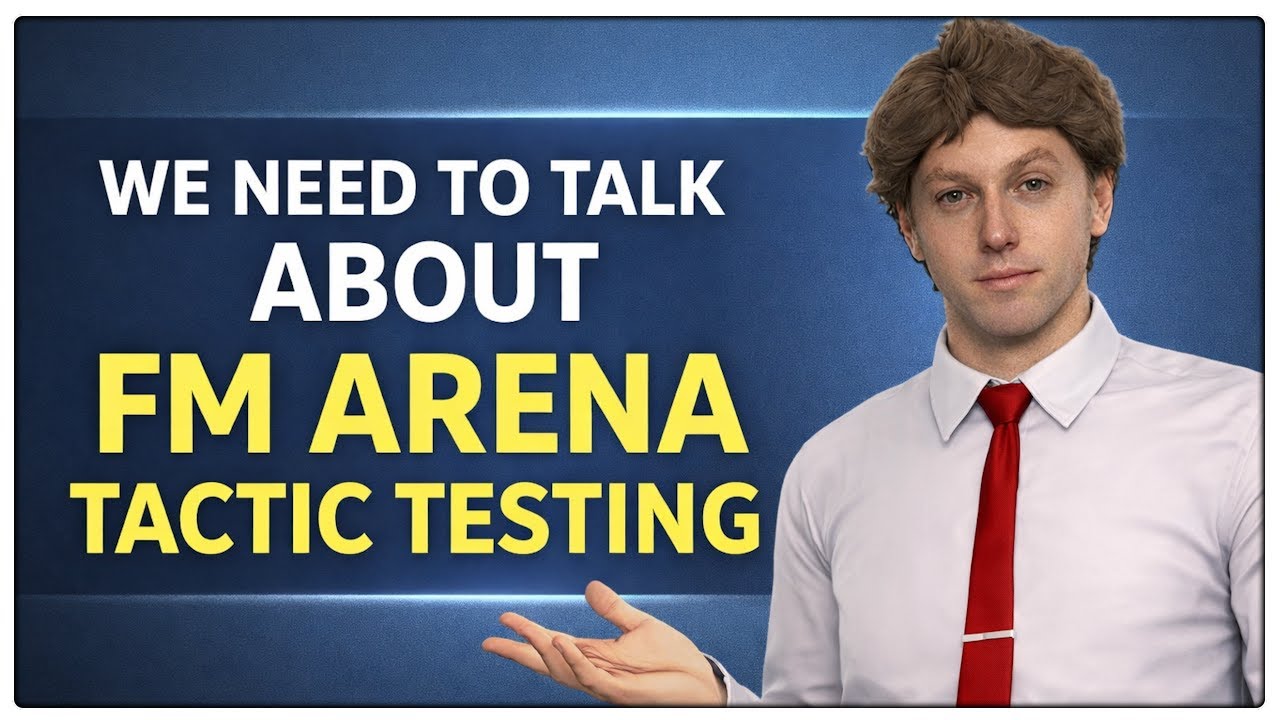 We Need To Talk About FM Arena Tactic Testing