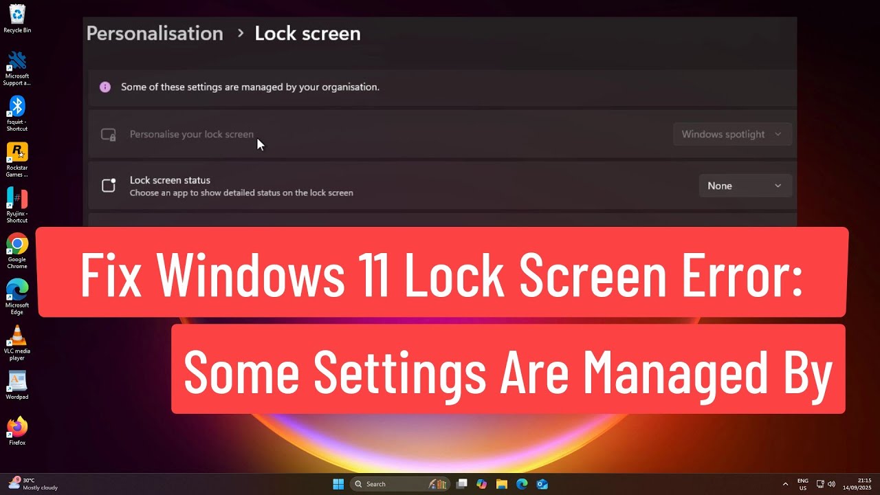 Fix Windows 11 Lock Screen Error: Some Settings Are Managed by Your Organization