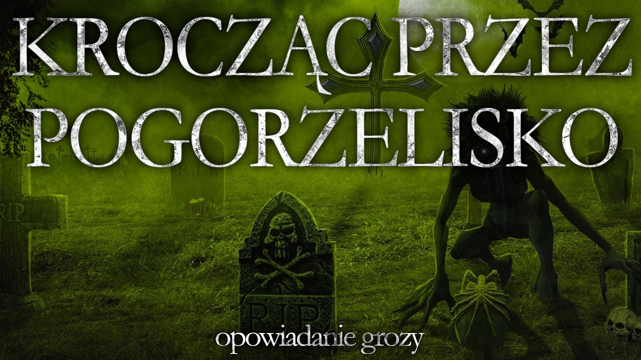 Krocząc przez pogorzelisko - CreepyPasta Opowiadanie Grozy Lektor PL