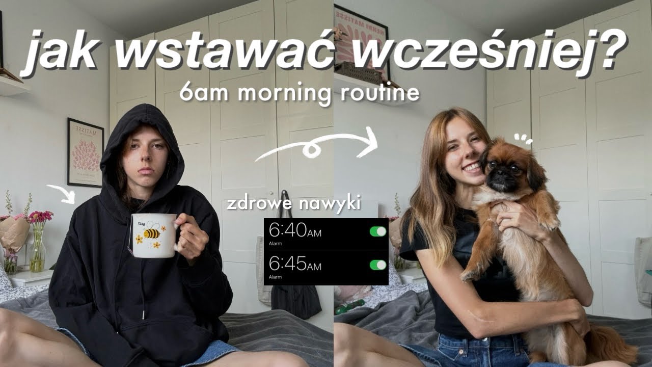 JAK WSTAWAĆ WCZEŚNIEJ? | poranna rutyna o 6 rano, zdrowe nawyki & moje sposoby