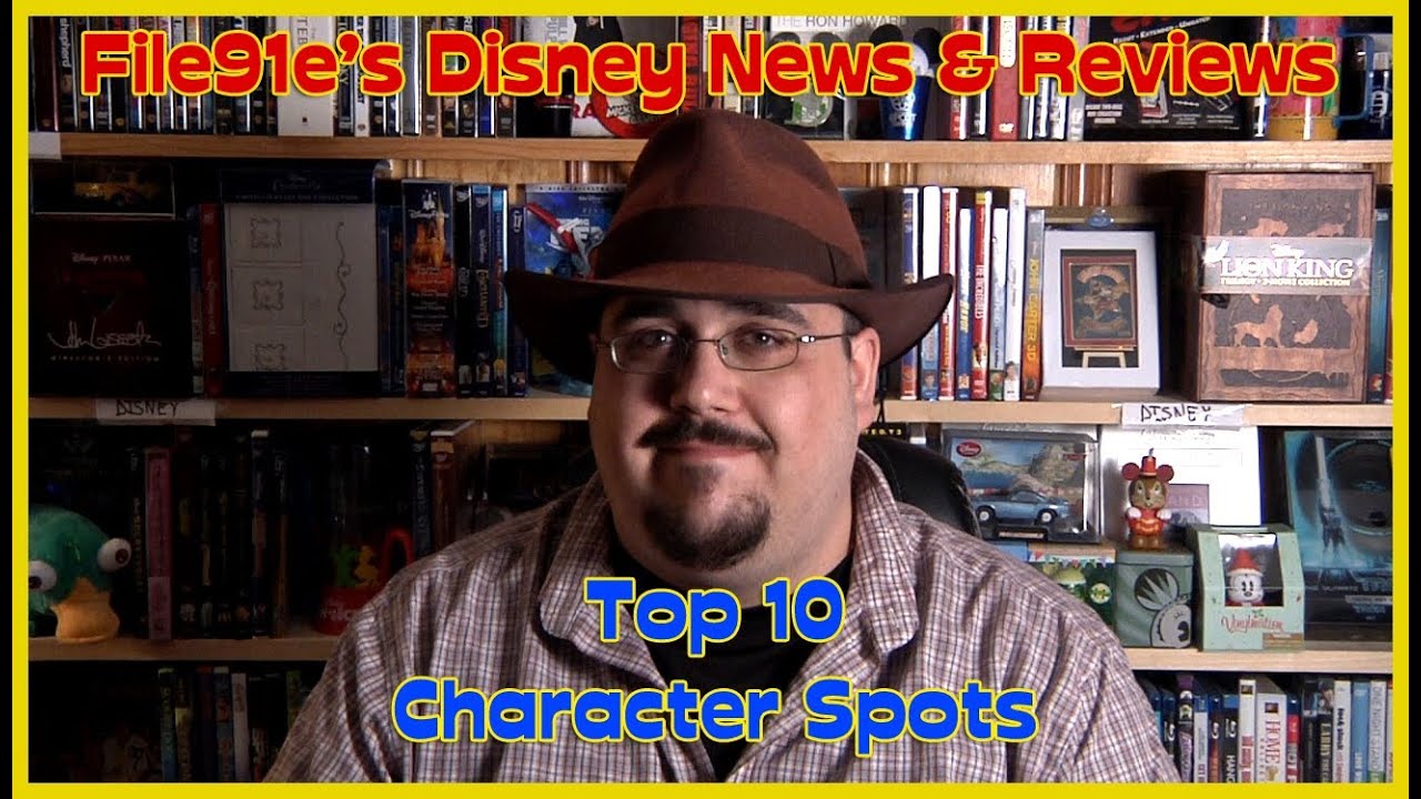 File91e's Disney News & Reviews (Top 10 Character Spots)