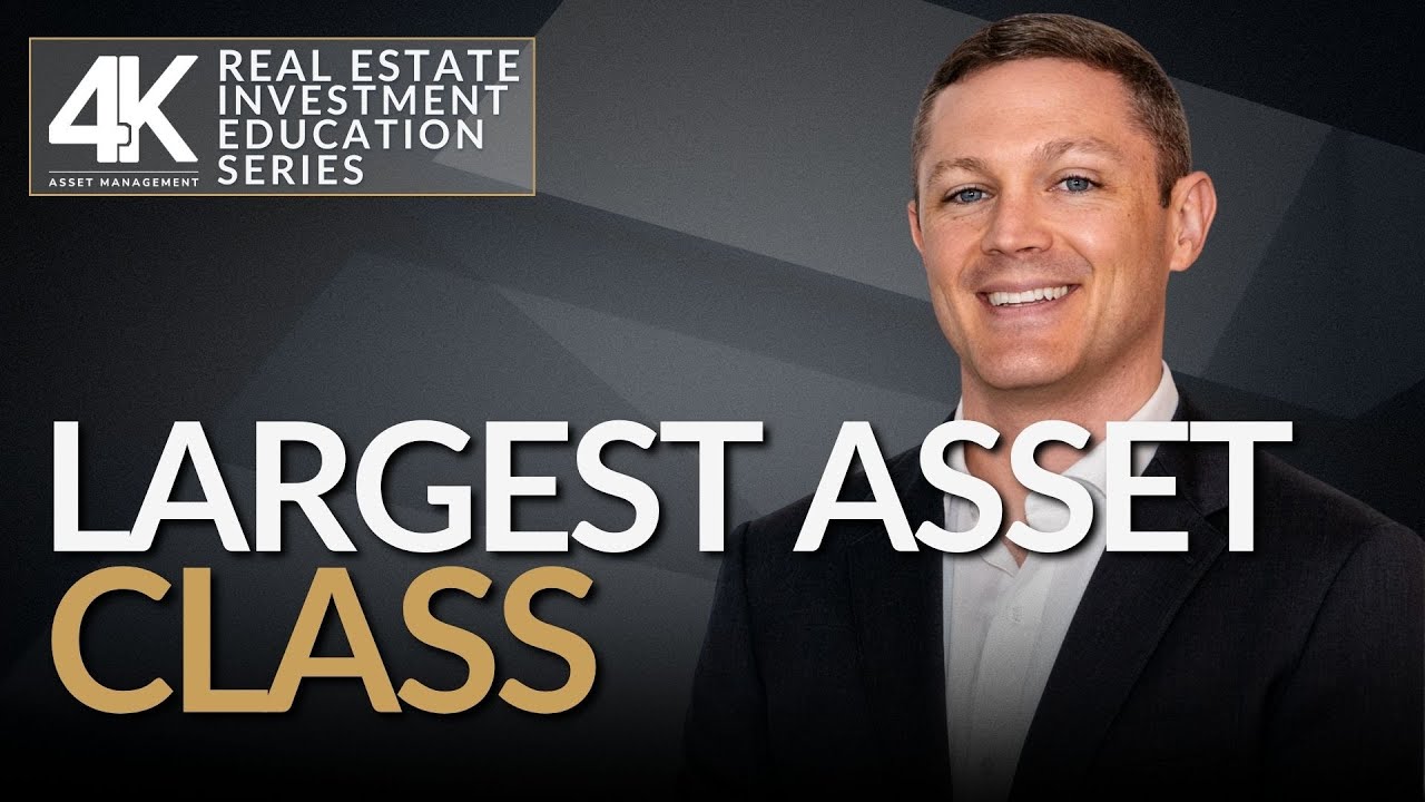 Real Estate Fundamentals: The Largest Asset Class