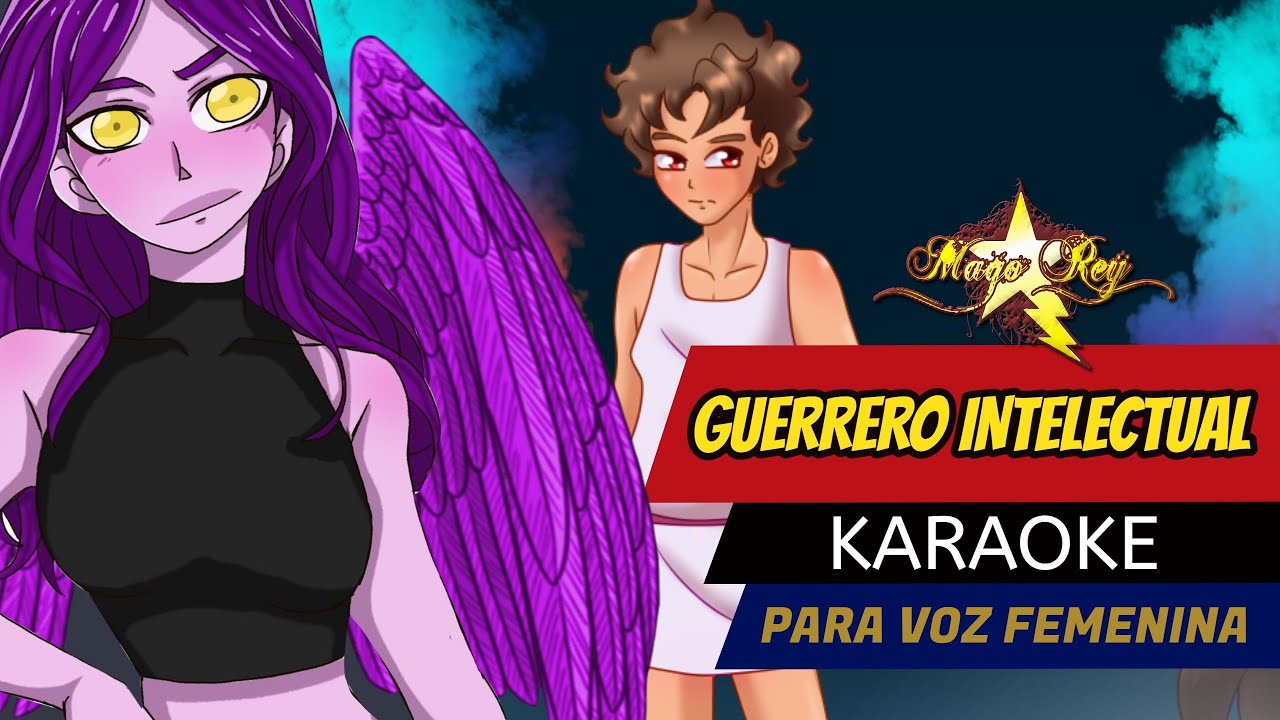 GUERRERO INTELECTUAL-  KARAOKE para VOZ FEMENINA (MAGO REY)