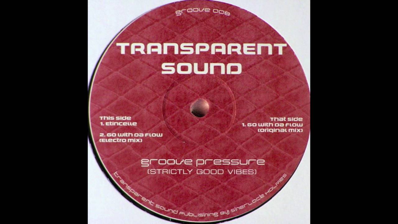 Go With Da Flow - Transparent Sound