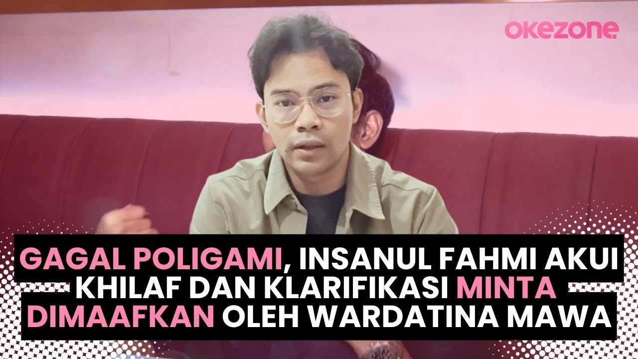Gagal Poligami, Insanul Fahmi Klarifikasi Minta Dimaafkan oleh Wardatina Mawa