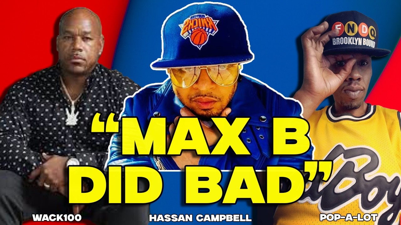 Hassan Campbell, Pop-A-Lot & Wack100 Talk Max B Snitching ?,  Fat Joe vs Dirty Section and More