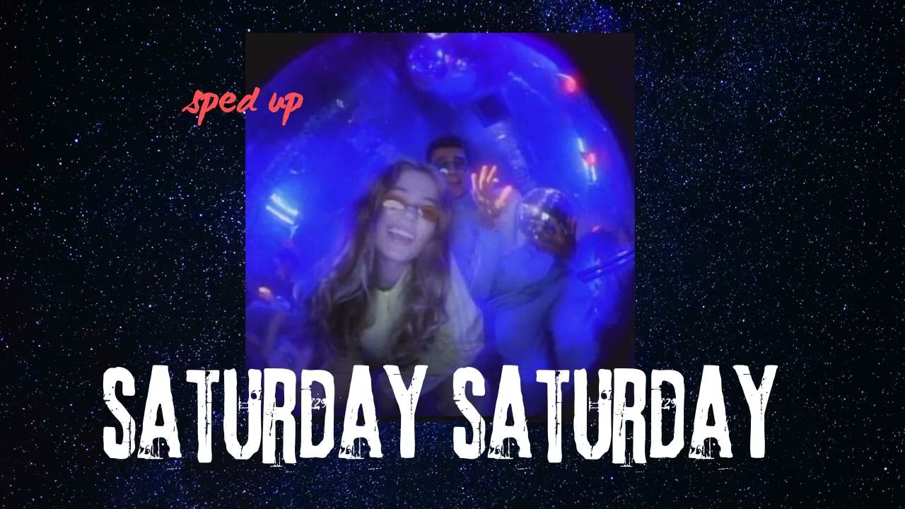 Saturday Saturday (sped up & reverb)