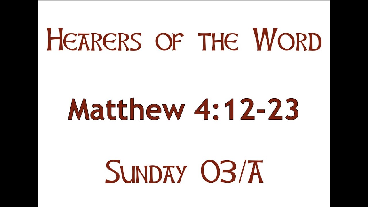 Matthew 4:12-23 Sunday A3 (Sunday of the Word of God)