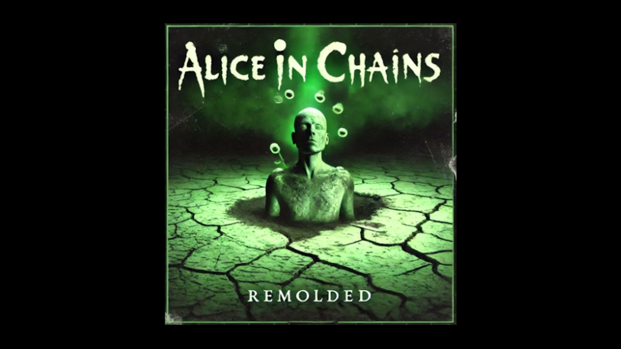 Alice In Chains - Remolded (Original)(Layne AI)