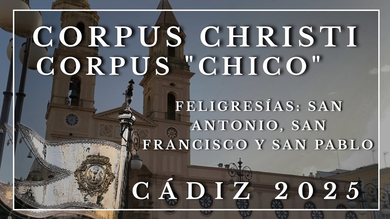 4K | CORPUS CHICO | C&Aacute;DIZ 2025 | CORPUS CHRISTI FELIGRES&Iacute;AS |