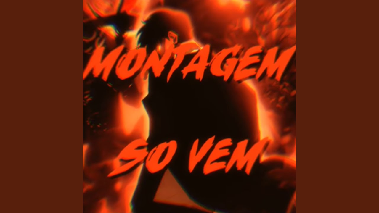 MONTAGEM SO VEM