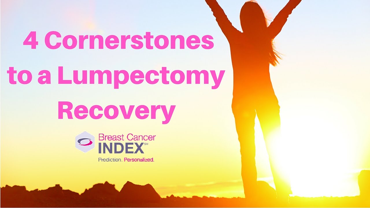 4 Cornerstones to a Lumpectomy Recovery