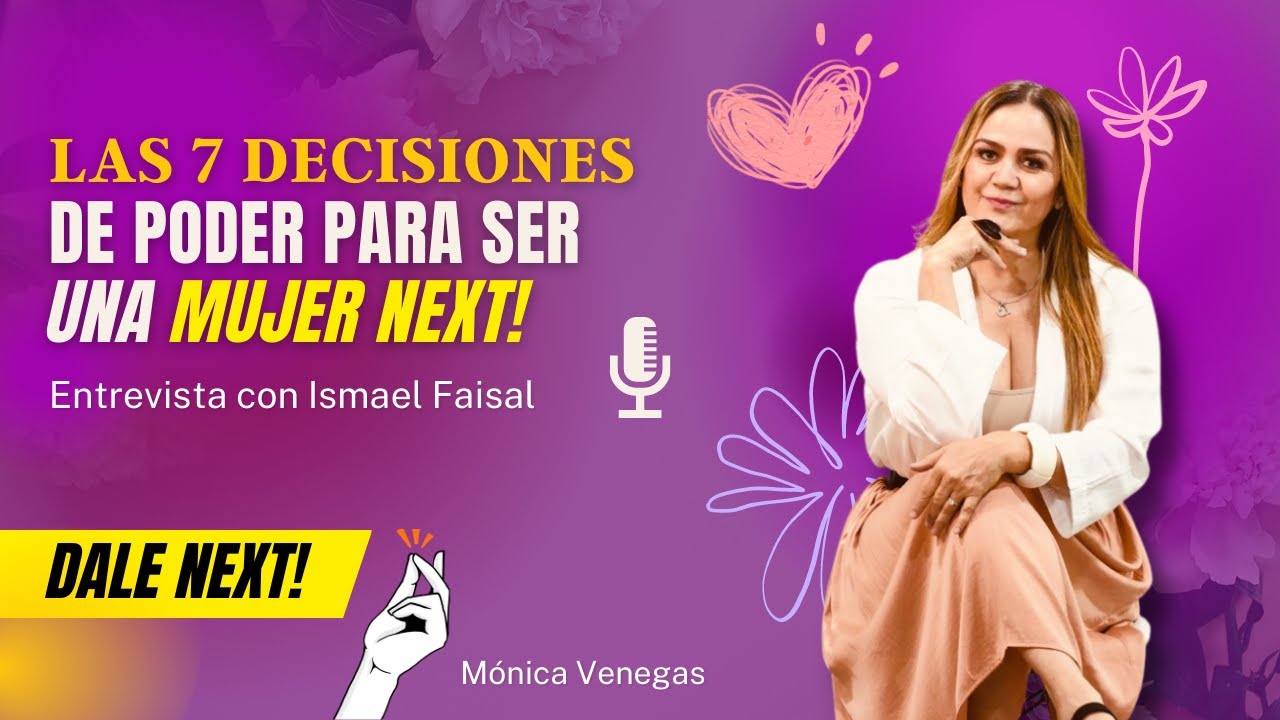 Las 7 decisiones de poder para ser una mujer Next! Parte 1