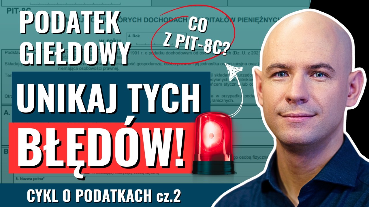 Jak rozliczyć podatki od transakcji giełdowych BEZ STRESU? + PIT-8C oraz PIT-38 bez tajemnic