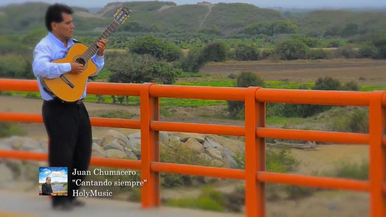 Cantando siempre - Juan Chumacero Córdova