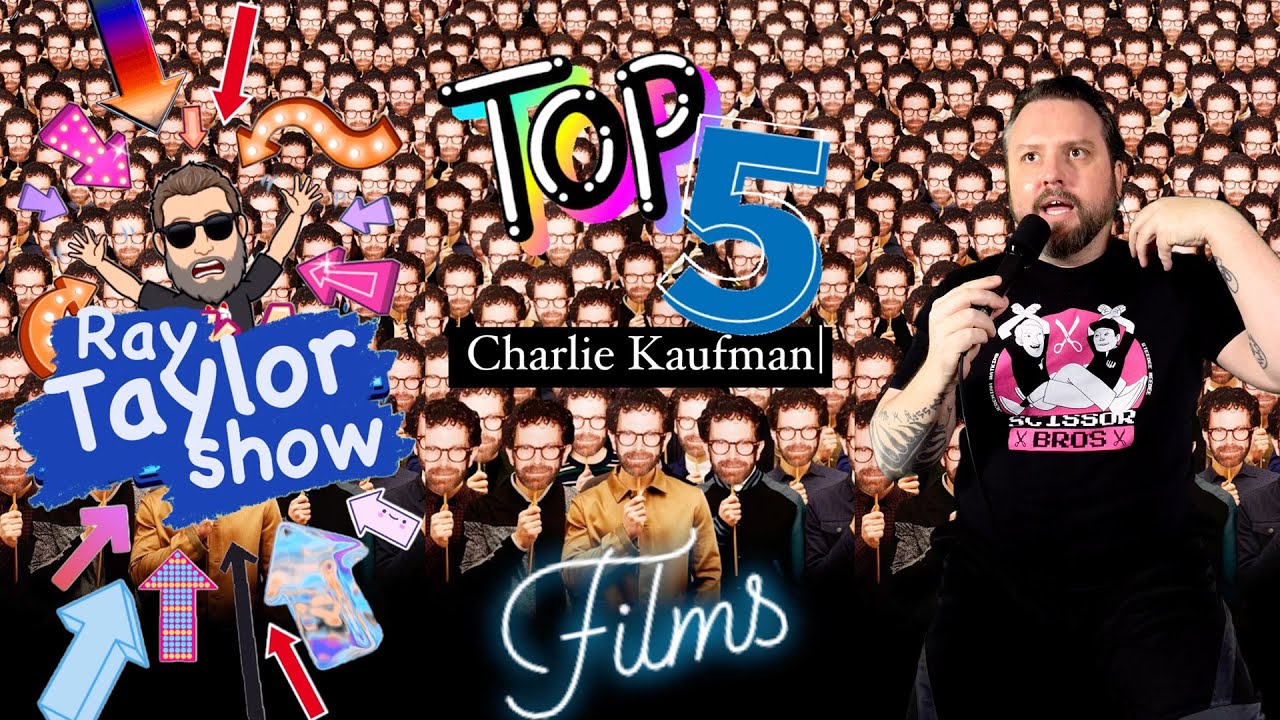 Top 5: Charlie Kaufman films - Ranked - Ray Taylor Show