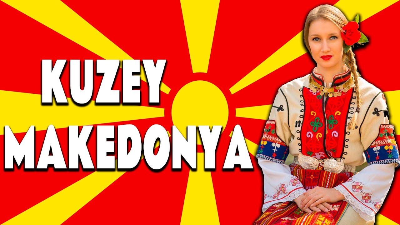 KUZEY MAKEDONYA | Makedonya Türkleri ve Ülke Hakkında Tüm Bilgiler